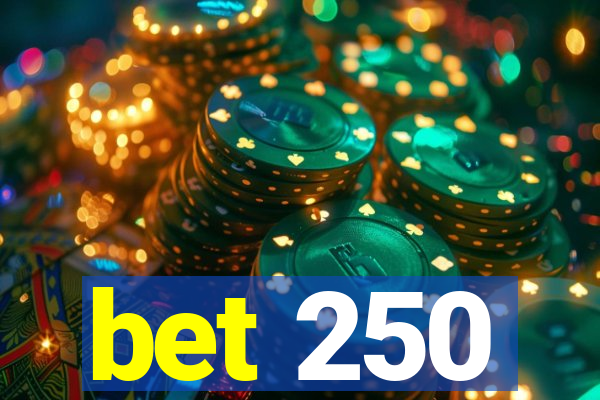 bet 250